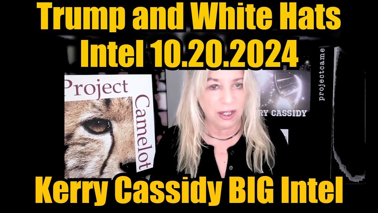 Kerry Cassidy Latest Intel - Trump And White Hats Intel - 10/21/24