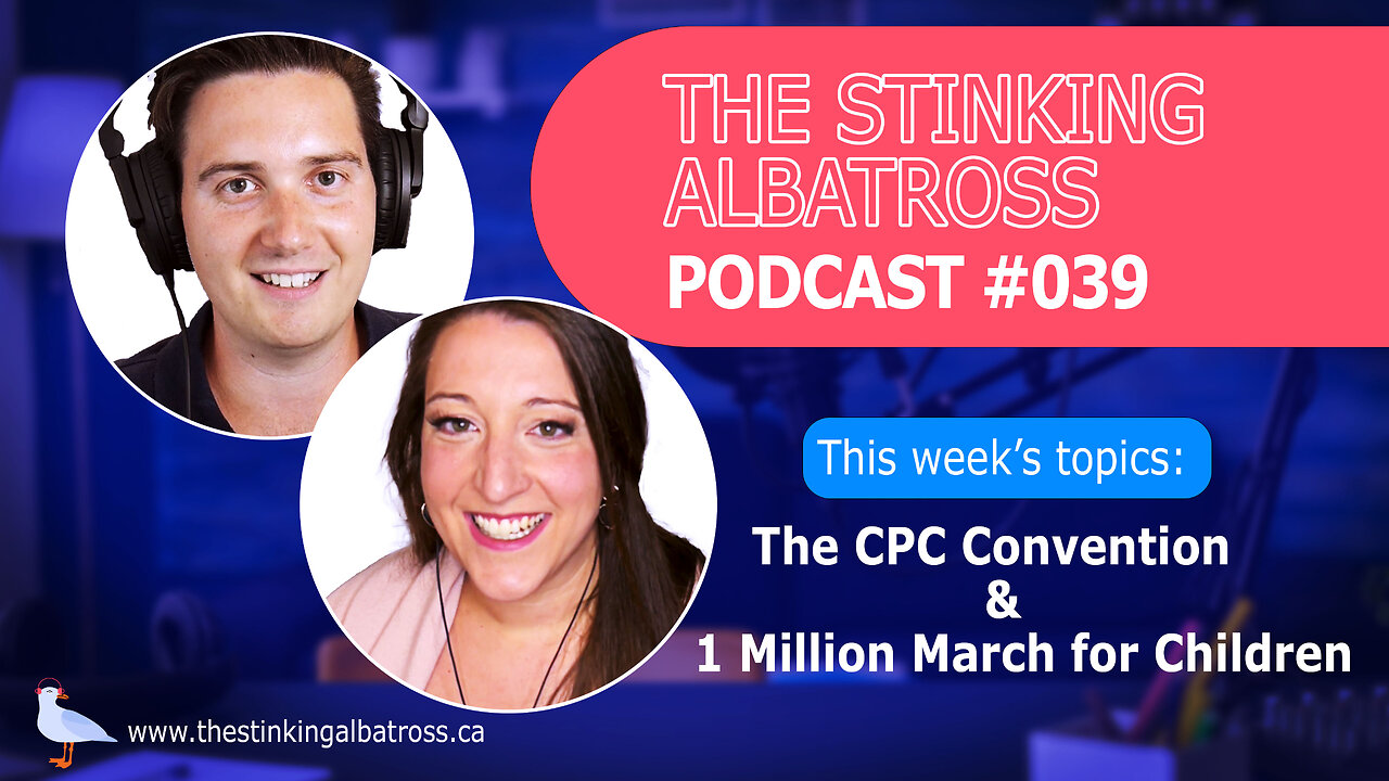 The Stinking Albatross (Ep. 039): CPC Convention and 1 Million March for Children