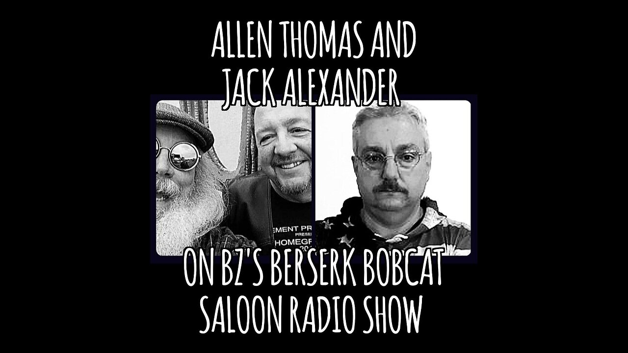 BZ's Berserk Bobcat Saloon Radio Show, 8.27.24, with ALLEN THOMAS & JACK ALEXANDER