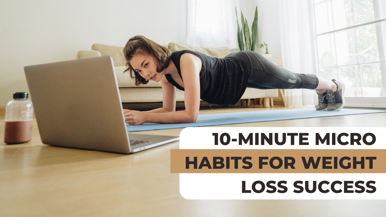 10-Minute Micro Habits for Weight Loss Success