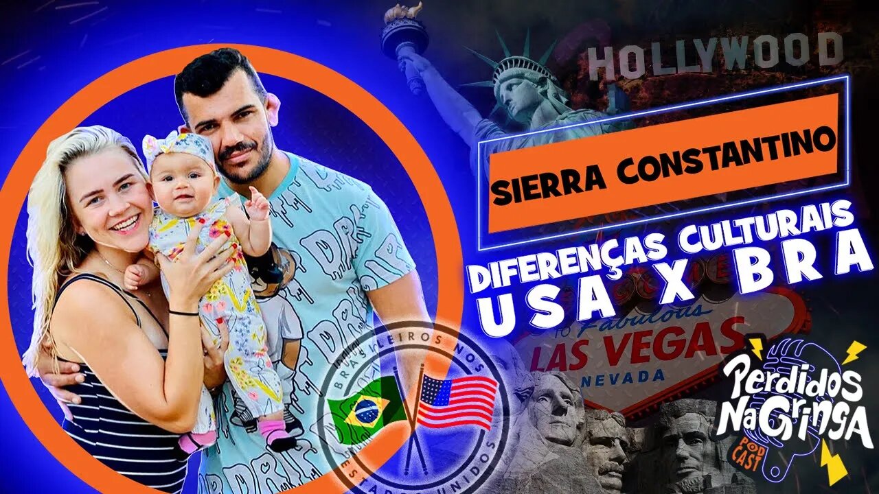 Sierra Constantino - Diferenças Culturais USA x BRA | 087 #Perdidospdc #cultura