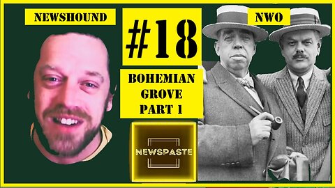 NEWSHOUND #18 - Running Naked Through Bohemian Grove Part 1