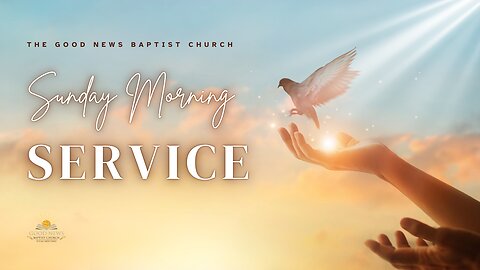 How Can Sunday Morning Service at The Good News Baptist Church Transform Your Week?