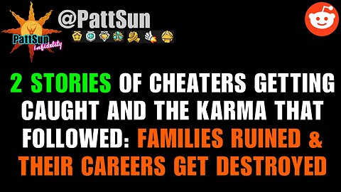 2 Stories of Cheaters getting CAUGHT & the KARMA that followed: families ruined & careers destroyed