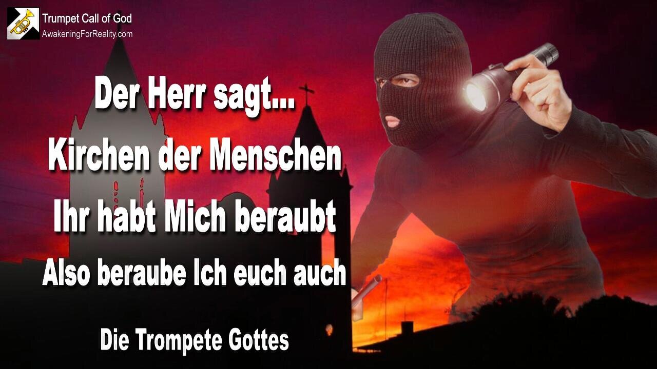 15.06.2010 🎺 Der Herr sagt... Ihr Kirchen habt Mich beraubt, also werde Ich euch auch berauben