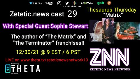 Zetetic News Cast Episode 29: The origins of "The Matrix" with Sophia Stewart