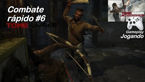 Tomb Raider. Combate rápido #6