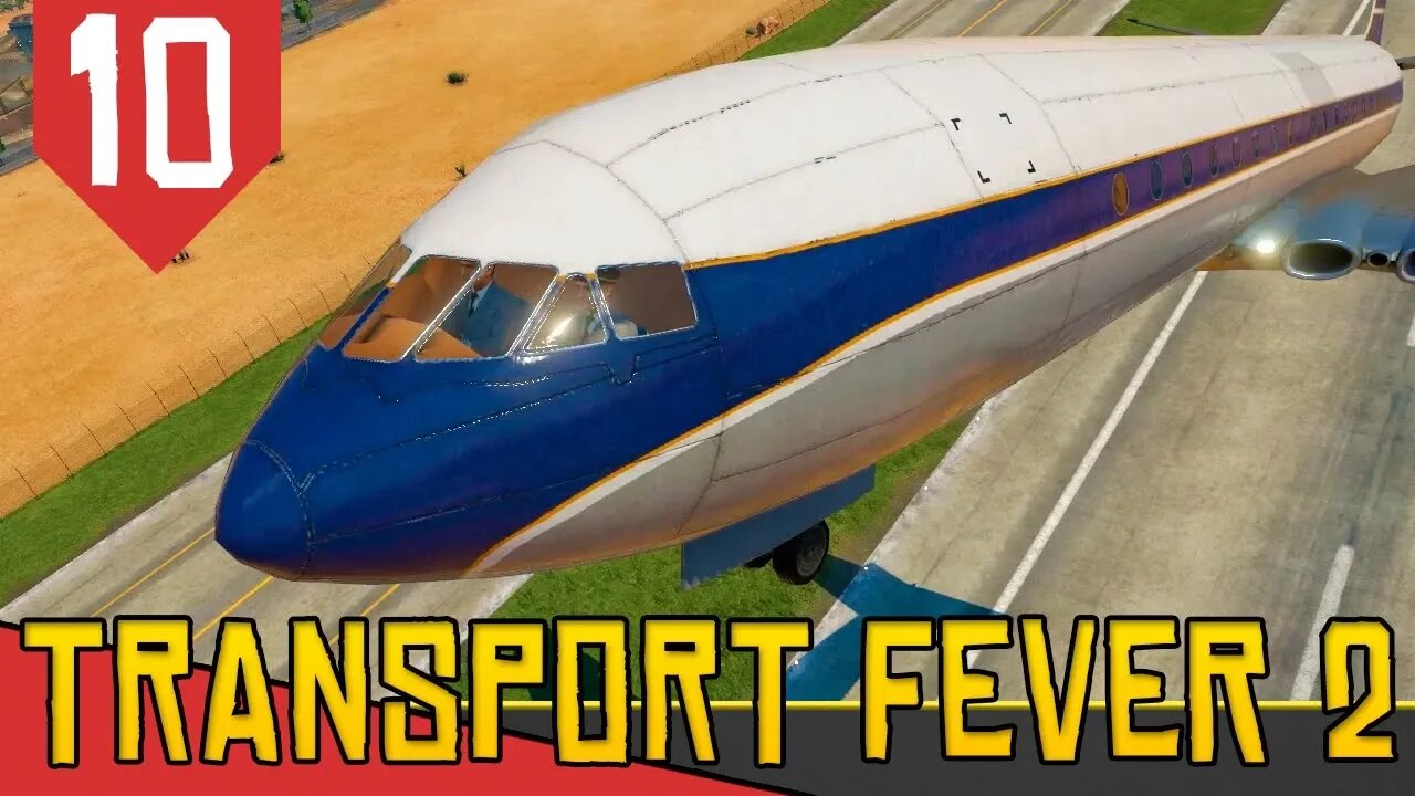 Esse Avião é GRANDE DEMAIS pra Mim! - Transport Fever 2 #10 [Série Gameplay Português PT-BR]