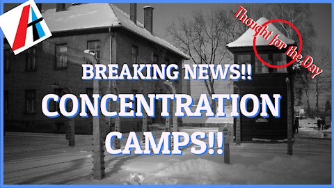 BREAKING NEWS!! CONCENTRATION CAMPS!!!