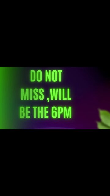 Do not miss ,will be the 6PM 🕕