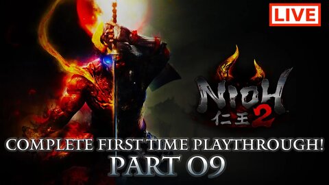 🔴 Nioh 2 Live Stream: Complete Playthrough of Nioh 2 - Part 09 (First-Time Playthrough)