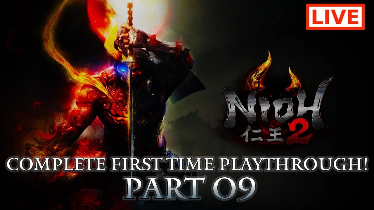 🔴 Nioh 2 Live Stream: Complete Playthrough of Nioh 2 - Part 09 (First-Time Playthrough)