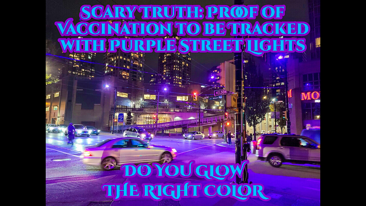 Scary Truth! Proof of Vaccination to be Tracked with Purple Street Lights