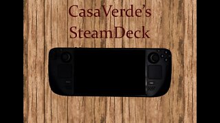 Yea CasaVerde got a Steam Deck