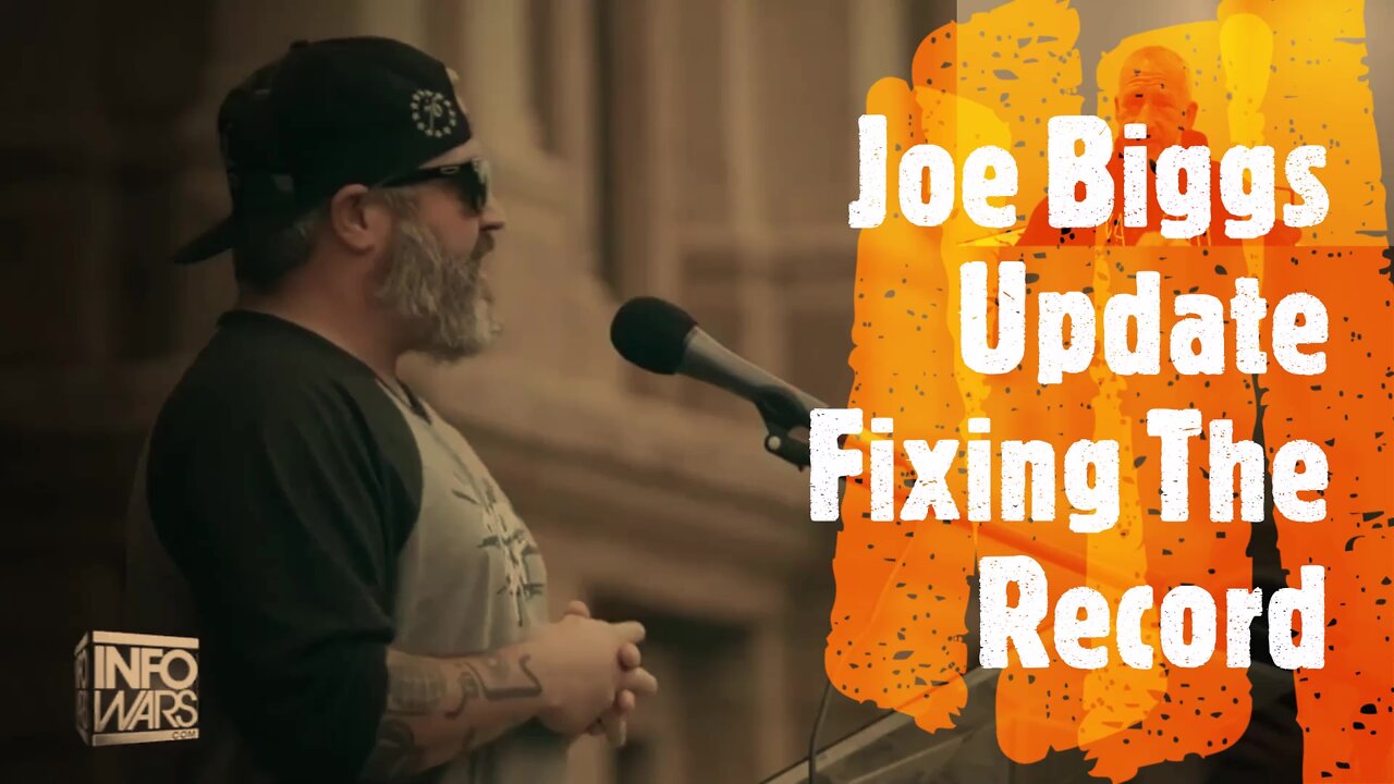 Joe Biggs Update: Fixing the Record