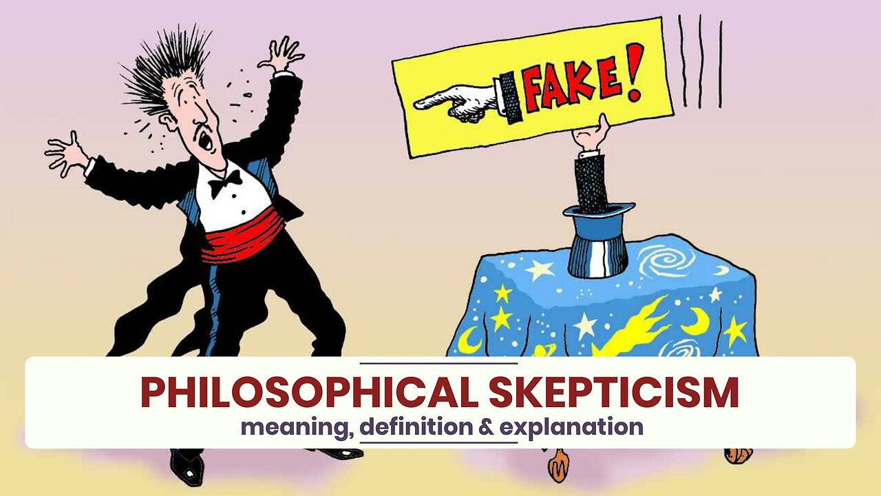 What is PHILOSOPHICAL SKEPTICISM?