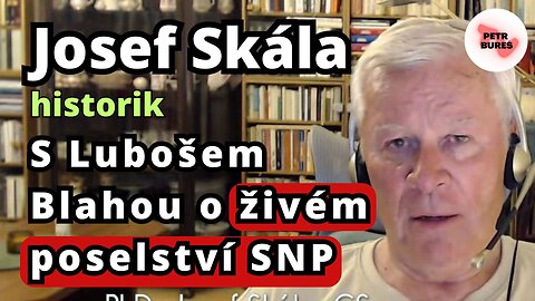 Josef Skála s Lubošem Blahou o živém poselství SNP