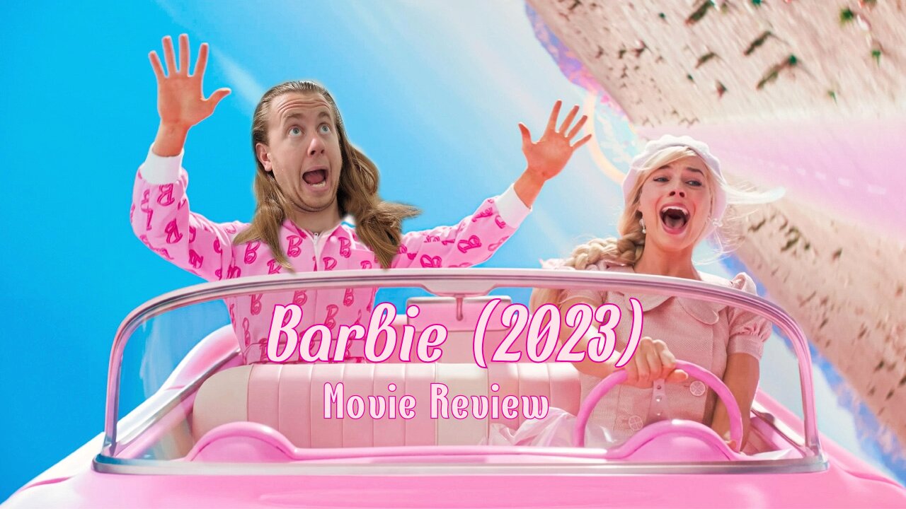 Barbie (2023) - Dafuq Did I Just Watch? Movie Review With Kyle McLemore