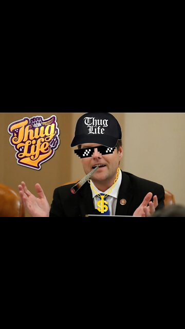 Matt Gaetz Is A Thug