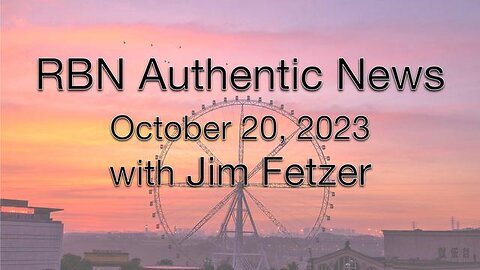 RBN Authentic News (20 October 2023)