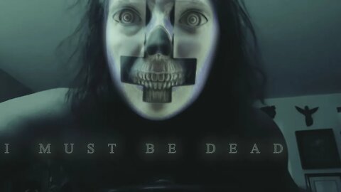 I Must Be Dead