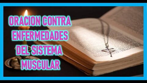 ORACION CONTRA ENFERMEDADES DEL SISTEMA MUSCULAR