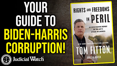 "Rights and Freedoms in Peril" Your Guide to Biden-Harris Corruption!