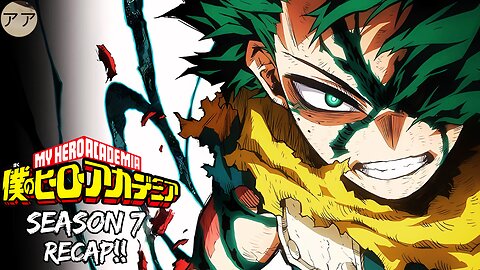 My Hero Academia Season 7 Recap | Everything You Need to Know!