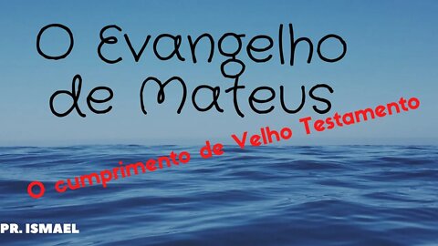 Entendendo o Evangelho de Mateus (culto e pregação)