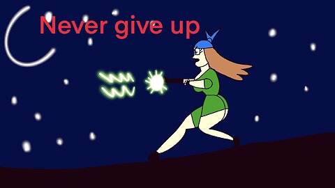 Never give up