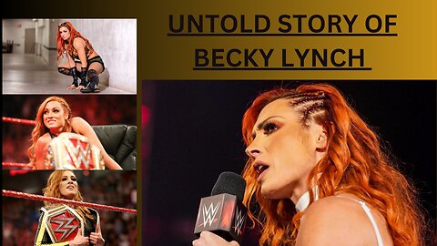 "The Rise of The Man: The Incredible Journey of WWE Superstar Becky Lynch"