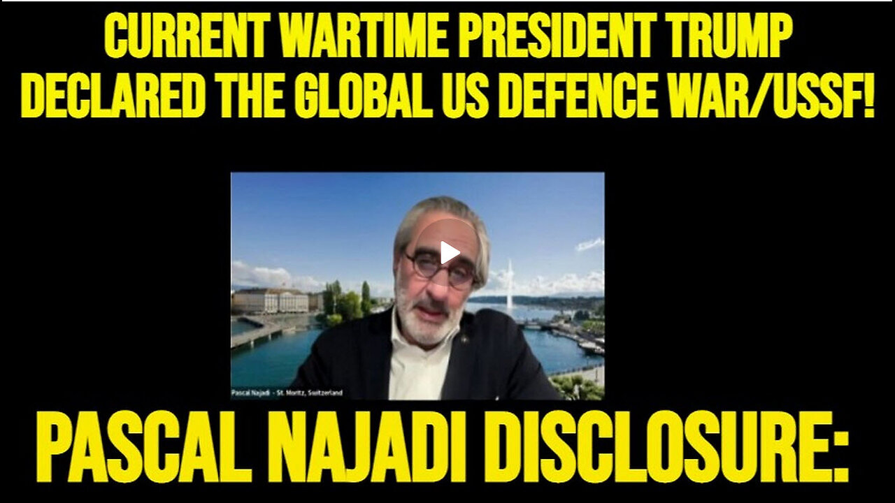 Pascal Najadi DISCLOSURE: Current Wartime President Trump Declared the Global US Defence War/USSF!