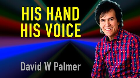 "His Hand, His Voice" - David W Palmer (2024)