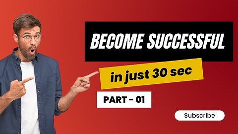 Become successful person in just 30 seconds