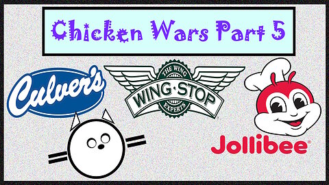 Chicken Wars Part 5 (Culver's, Wingstop, Jollibee)