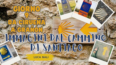 GIORNO 9 - IMMAGINI DAL CAMMINO DI SANTIAGO - Da Cirueña a Grañón