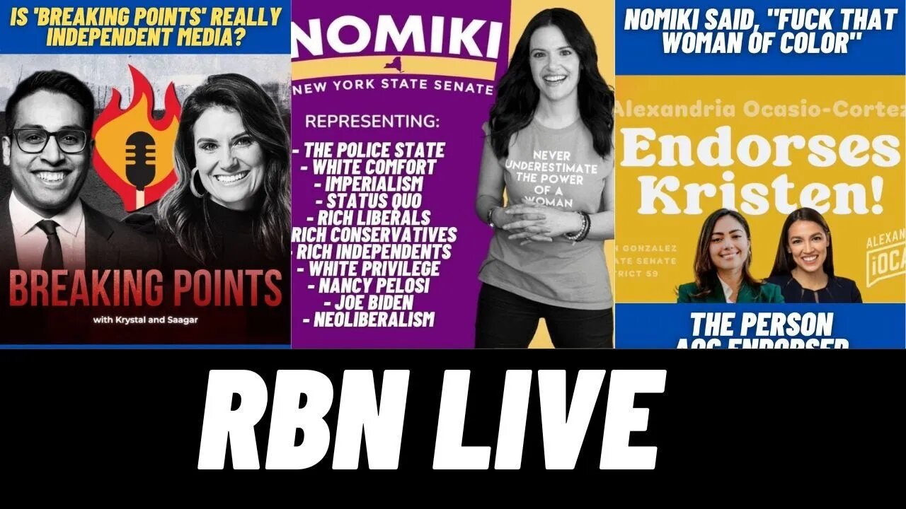 RBN LIVE | Current Events | Nomiki Konst Runs For Office | BREAKING POINTS, Independent Media?