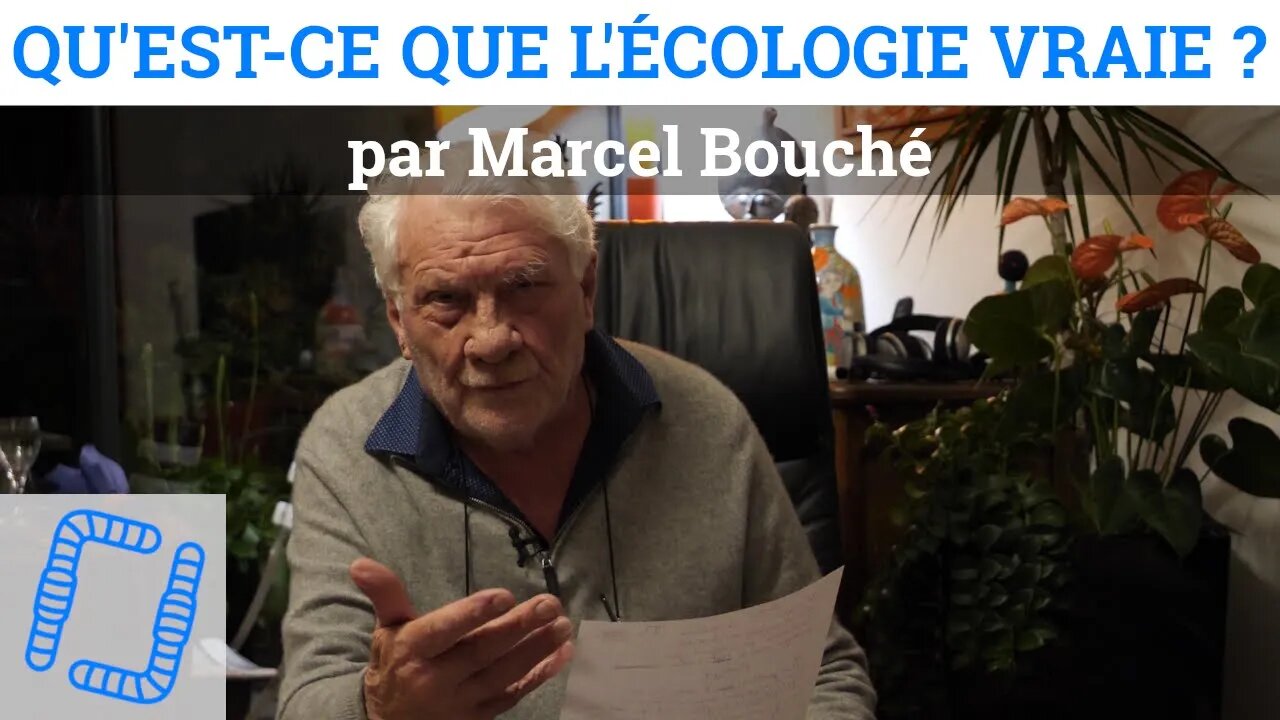 Qu'est-ce que l'écologie vraie ? par Marcel Bouché