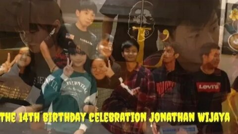 THE 14TH BIRTHDAY CELEBRATION JONATHAN WIJAYA (JOWI)