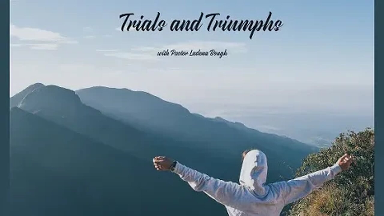 Trials and Triumphs