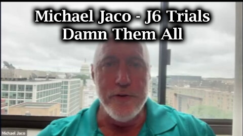 Michael Jaco WARNING "J6 Trials" > Damn Them All