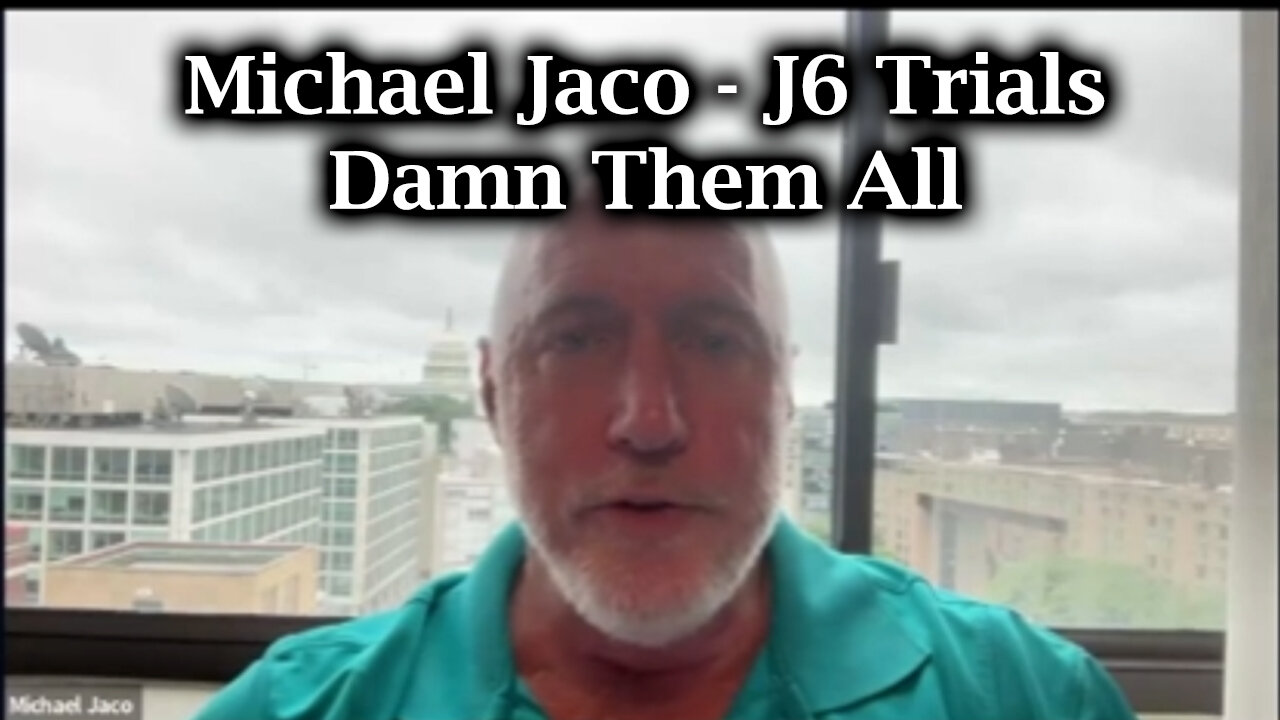 Michael Jaco WARNING "J6 Trials" > Damn Them All