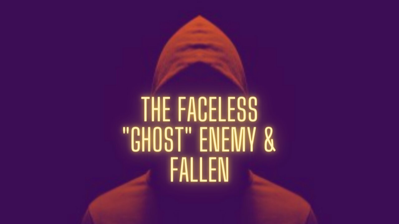 The Faceless "Ghost" Enemy & Fallen