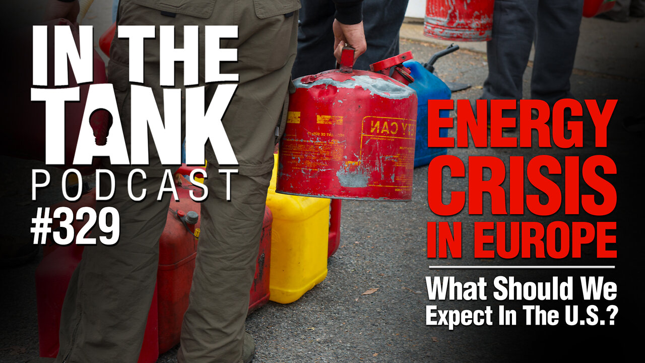 In the Tank ep 329: Poll Says Democrats Endorse COVID Tyranny, Energy Crisis in Europe & Soon in the US