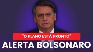 BOLSONARO ALERTA || "Eles estão só esperando eleger Lula"