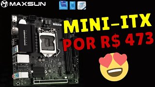 PLACA MÃE MINI-ITX POR R$ 473,00 PARA MONTAR MINI MAC PRO HACKINTOSH - H510ITX MAXSUN CHALLENGER