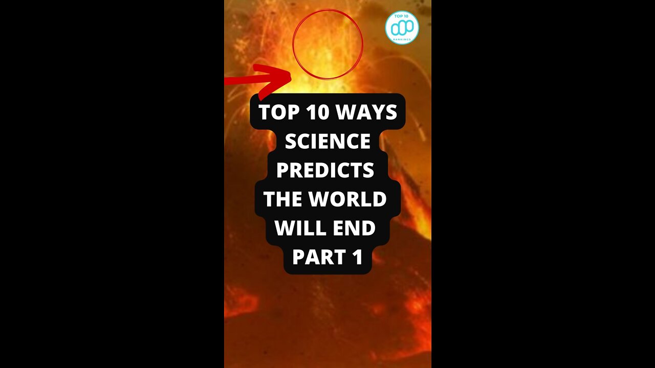 Top 10 Ways Science Predicts the World Will End Part 1