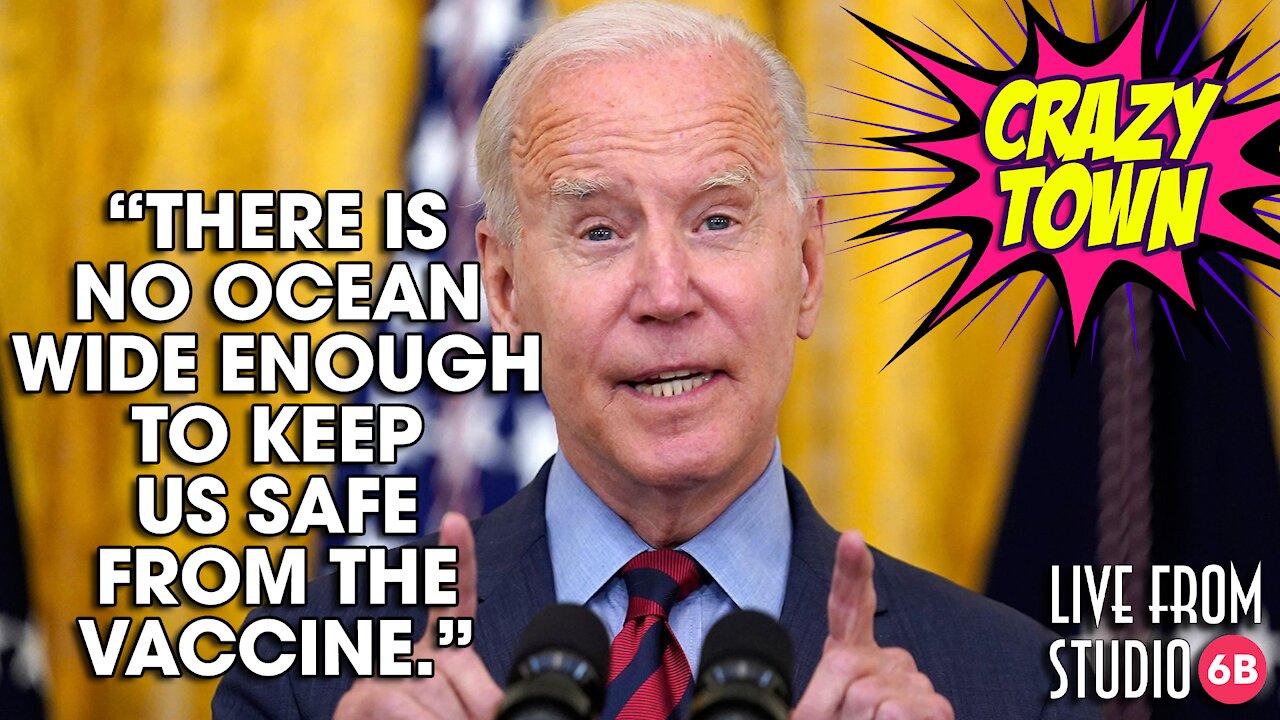 Joe Biden: "No Ocean Wide Enough to Keep Us Safe from the Vaccine" (Crazy Town)