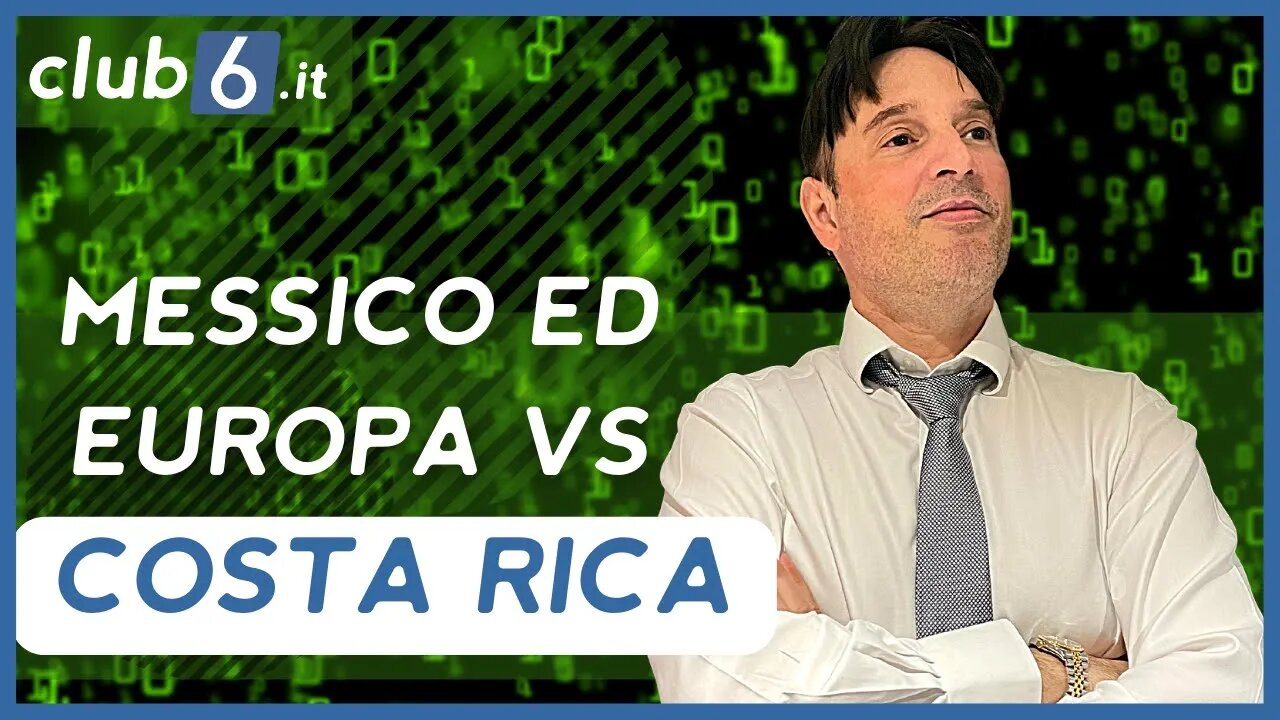 Messico Vs Costa Rica VS Europa . Il parere di Morris Crypto