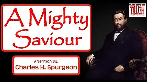 A Mighty Saviour | Charles Spurgeon Sermon